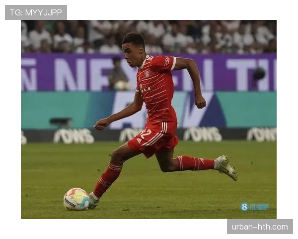 穆西亚拉:禁区内触球增长如何推动其影锋化转型 穆西亚拉:禁区内触球增长如何推动其影锋化转型