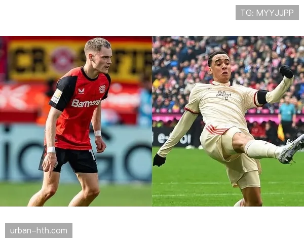 穆西亚拉 vs 维尔茨：德国核心之争，战术角色与进攻影响力差距在哪